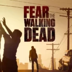 Fear the Walking Dead