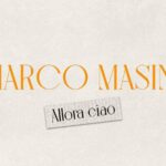 MARCO MASINI ALLORA CIAO