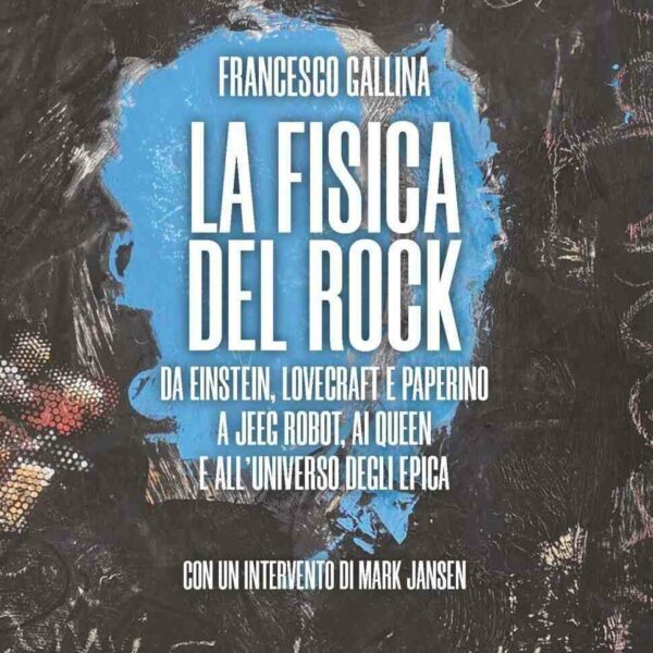 La Fisica del Rock: Intervista con Francesco Gallina di Cristina…