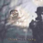 Three Times Lucky il nuovo album dei Fatal…