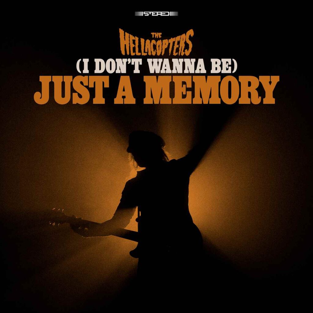 Hellacopters  Just A Memory