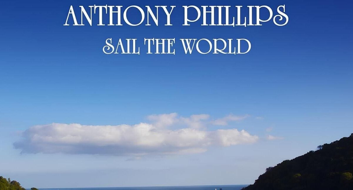 Anthony Phillips Sail the World