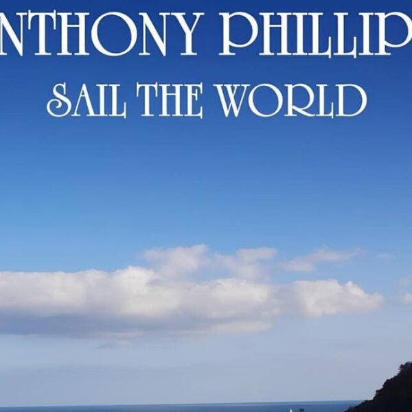 ANTHONY PHILLIPS e la re-release di “Sail The World”: musica “televisiva” e piena di fascino