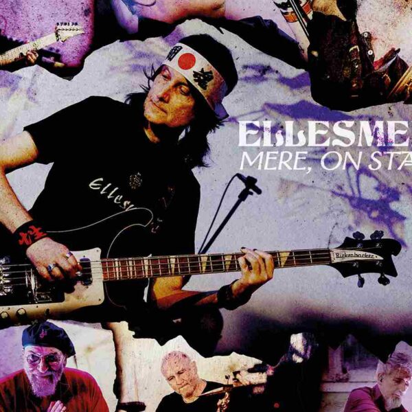 Mere, on Stage! – Il nuovo disco dal vivo degli Ellesmere