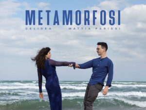 Metamorfosi nuovo singolo di Celidea e Mattia Parissi