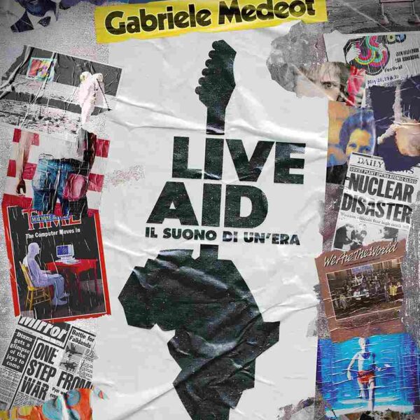 LIVE AID: IL SUONO DI UN’ERA – Il nuovo libro di Gabriele Medeot celebra un’icona musicale senza tempo