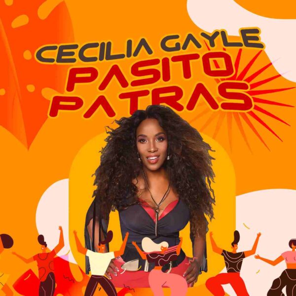 Cecilia Gayle: dai successi di El Pam Pam El Tipitipitero torna alla grande con il nuovo singolo Pasito Patras