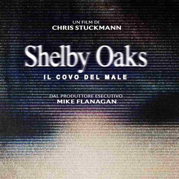 SHELBY OAKS – IL COVO DEL MALE: il nuovo incubo di Mike Flanagan e Chris Stuckmann arriva al cinema dal 19 novembre