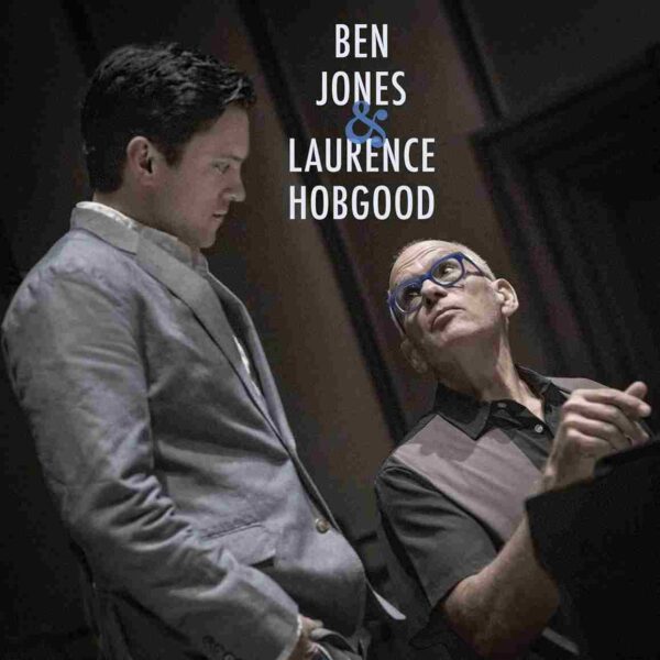 Ben Jones e Laurence Hobgood: musica e talento senza tempo