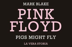 Pink Floyd di Mark Blake