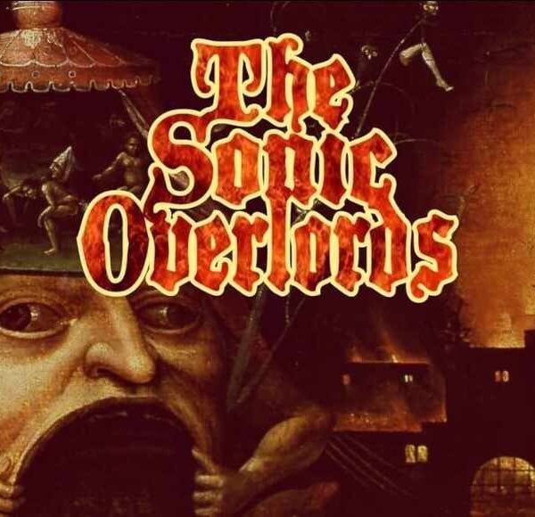 THE SONIC OVERLORDS – “Past the End of Time”: quando il destino incontra la leggenda