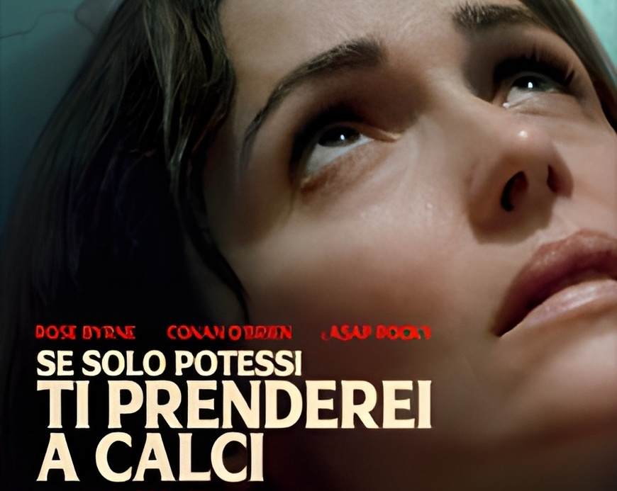 Se solo potessi ti prenderei a calci