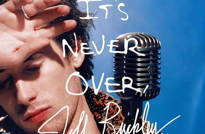 It’s Never Over Jeff Buckley