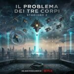 Il problema dei tre corpi – Stagione 2 (2026): il ritorno dell’epopea sci‑fi di Netflix