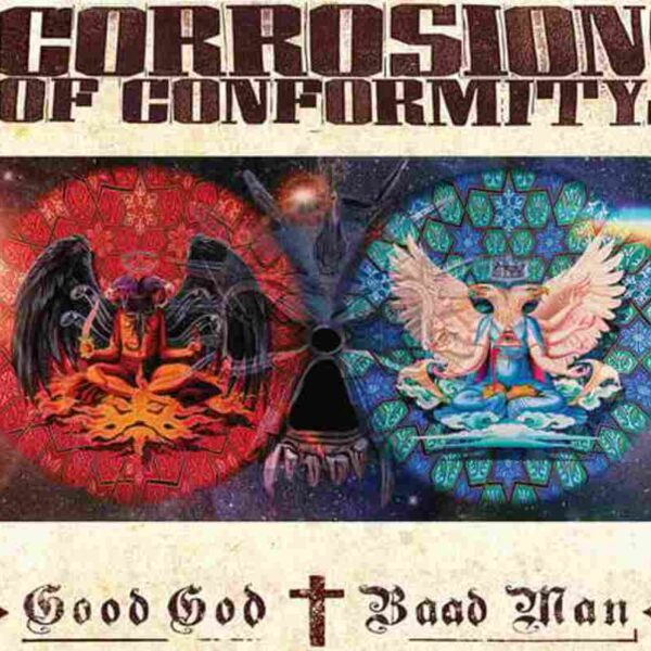CORROSION OF CONFORMITY – Good God / Baad Man: il ritorno monumentale di una band che continua a ridefinirsi