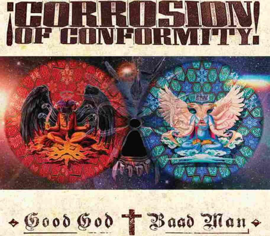 CORROSION OF CONFORMITY – Good God / Baad Man: il ritorno monumentale di una band che continua a ridefinirsi