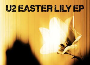 U2 Easter Lily EP recensione