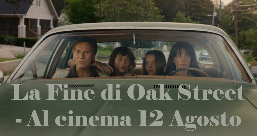 La Fine di Oak Street: con Anne Hathaway ed Ewan McGregor – Al cinema dal 12 Agosto