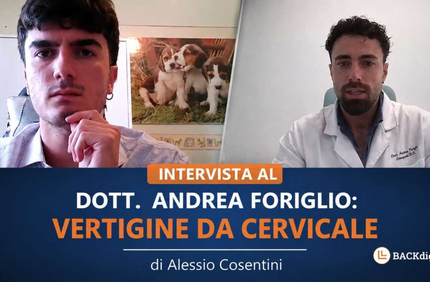 Intervista al Dott. Andrea Foriglio: Vertigine da cervicale
