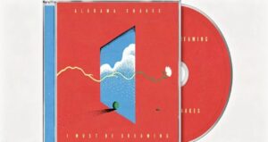 I Must Be Dreaming Alabama Shakes