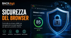Controllo Privacy Browser: quanto è protetta la tua navigazione?