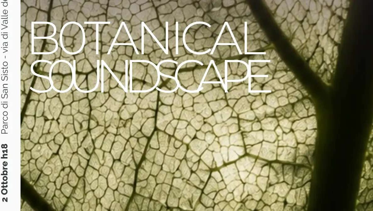 Botanical Soundscape Roma