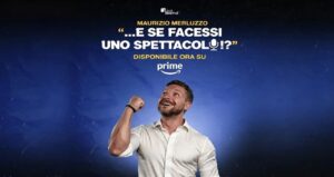 Maurizio Merluzzo spettacolo Prime Video: il one man show arriva in streaming