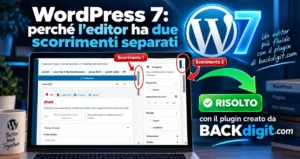 WordPress 7: perché l’editor ha due scorrimenti separati, soluzione rapida!