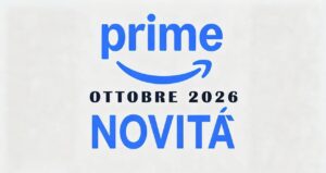 Prime Video: tutte le novità di ottobre 2026 tra serie, film e speciali esclusivi